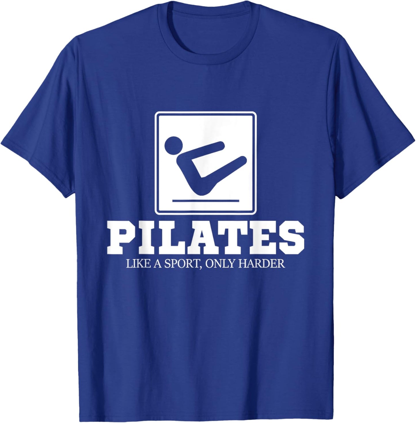 Pilates Like A Sport Only Harder - Pilates Fitness Training T-Shirt - T-Shirt | Royal