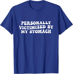 Groovy Personally Victimized By My Stomach My Tummy Hurts T-Shirt - T-Shirt | Royal