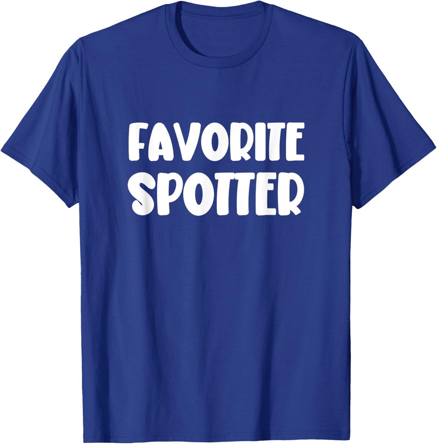 Favorite Spotter Funny Novelty Gym Buddies T-Shirt - T-Shirt | Royal