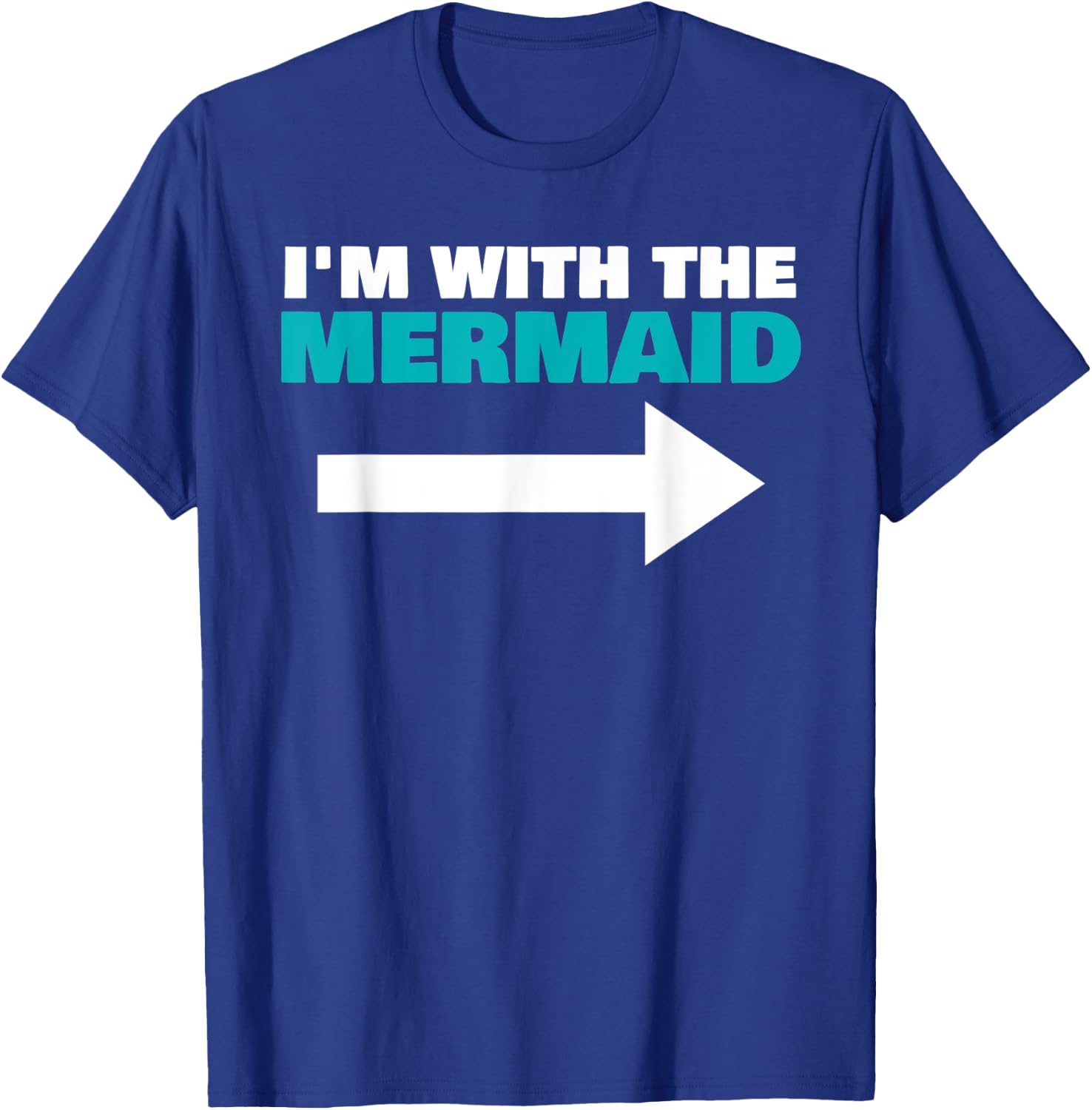 I'm With The Mermaid Fun Matching Halloween Couple Costume T-Shirt - T-Shirt | Royal