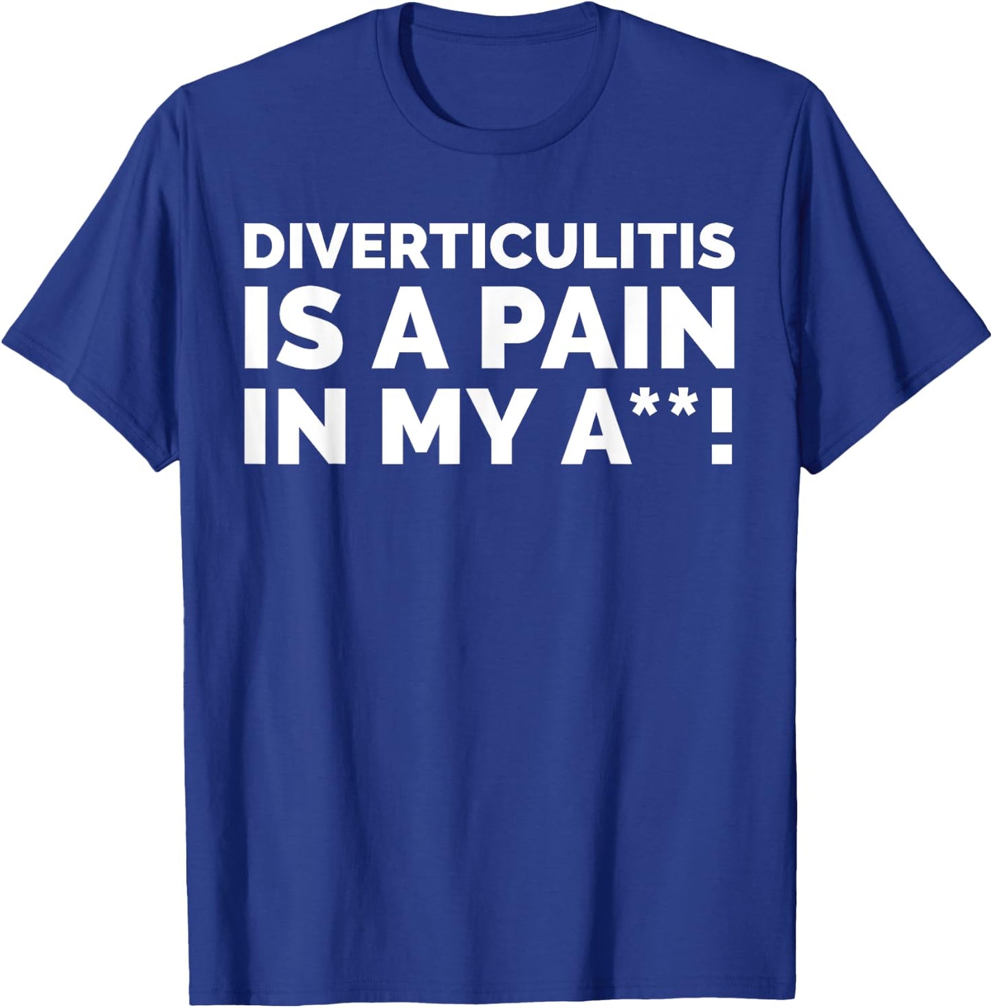 Diverticula Gifts & Funny Diverticulitis T-Shirt - T-Shirt | Royal
