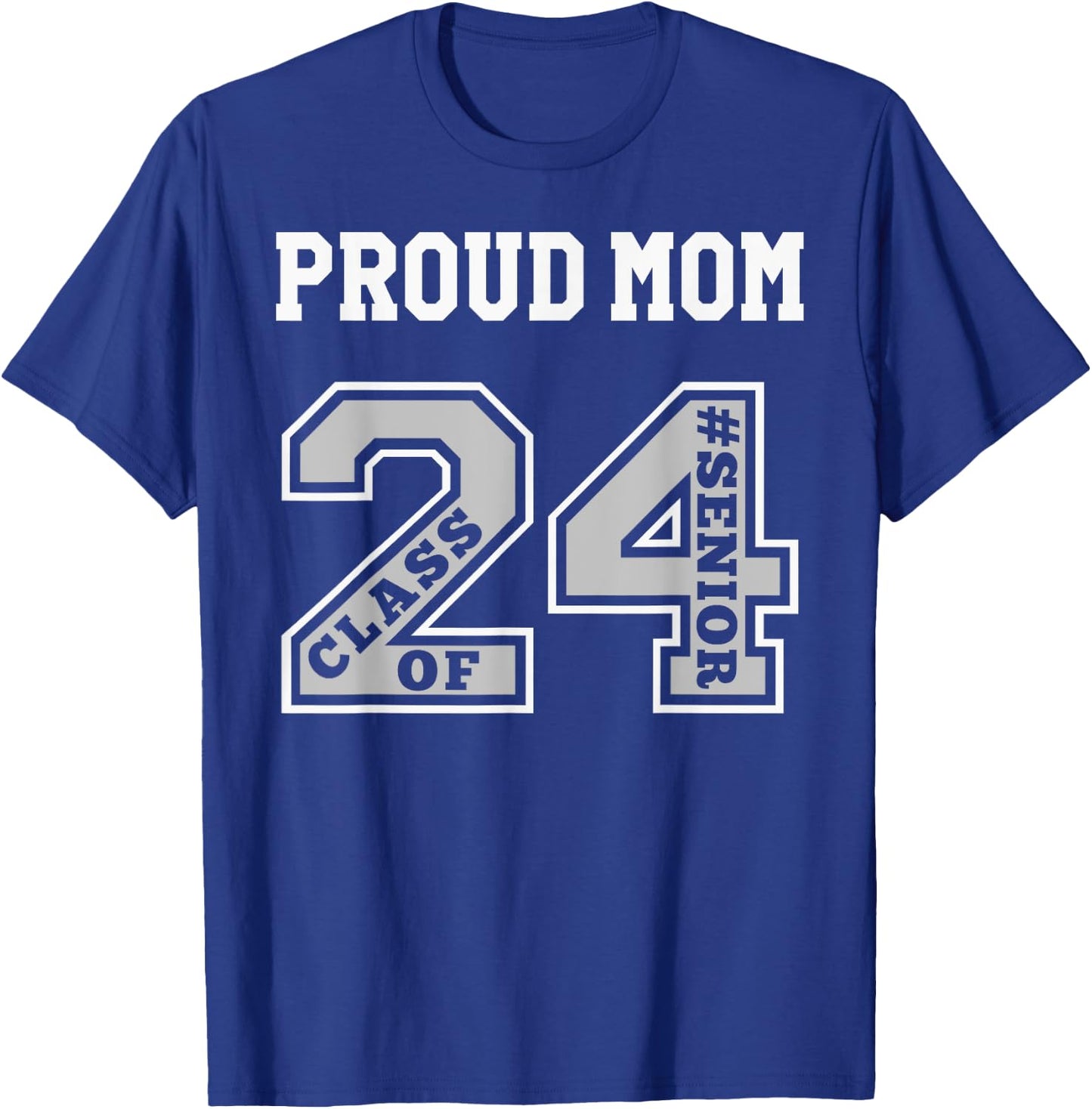 #proud Mom of 2024 Senior - Class of 24 Proud Mom - 2 W T-Shirt - T-Shirt | Royal