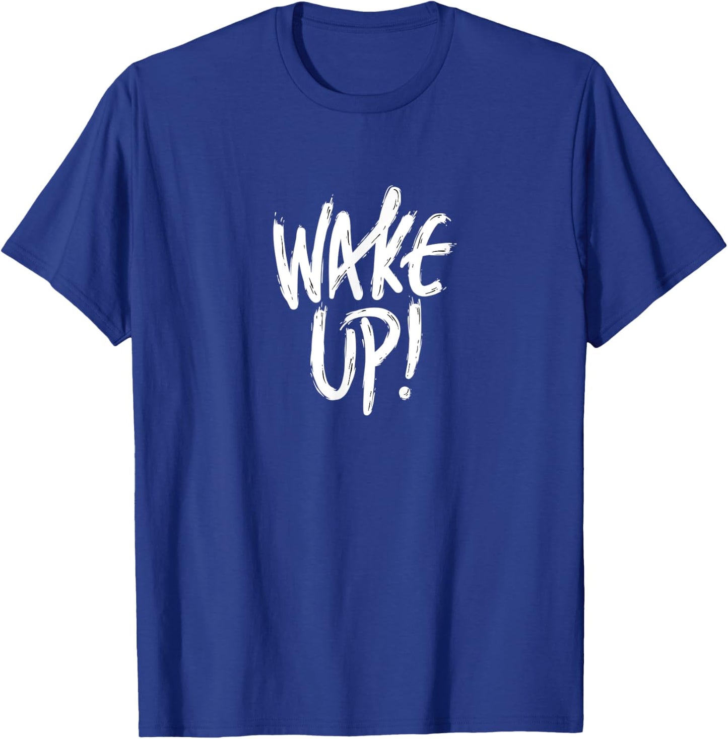 Wake UP, it`s time T-Shirt - T-Shirt | Royal