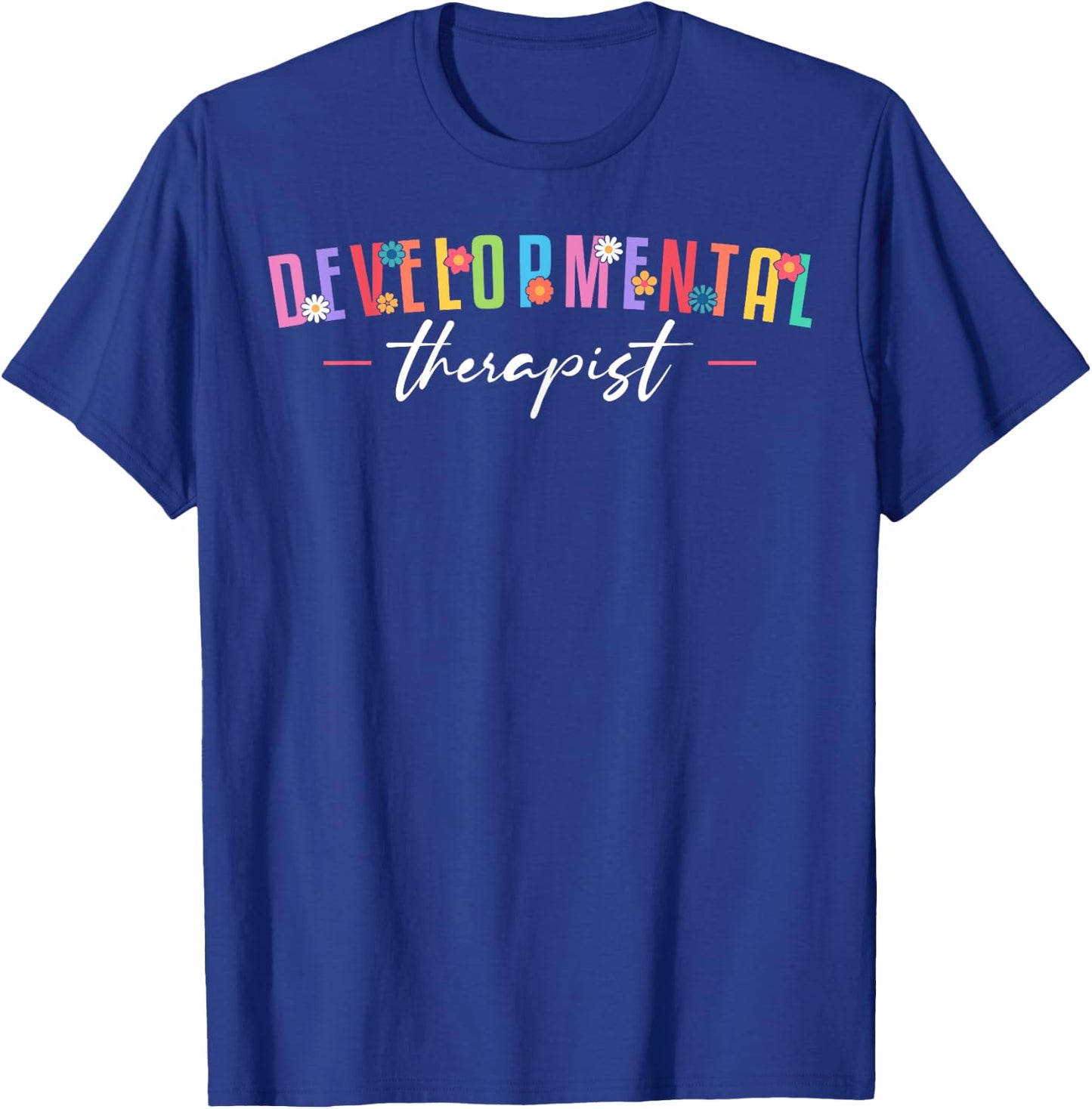 Developmental Therapist Therapy T-Shirt - T-Shirt | Royal