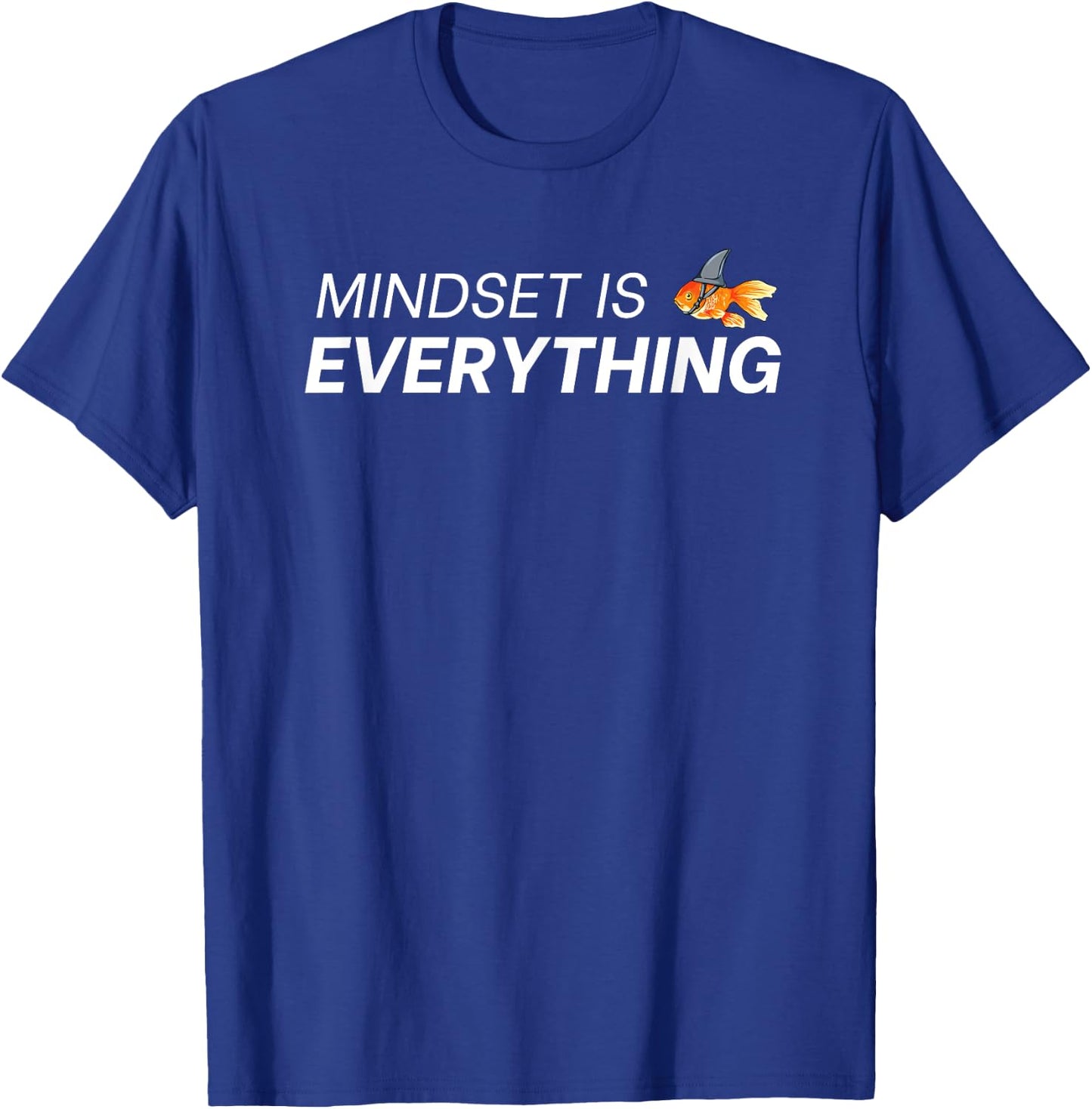 Everything Is Mindset Shark Fin Goldfish Vintage Quote T-Shirt - T-Shirt | Royal