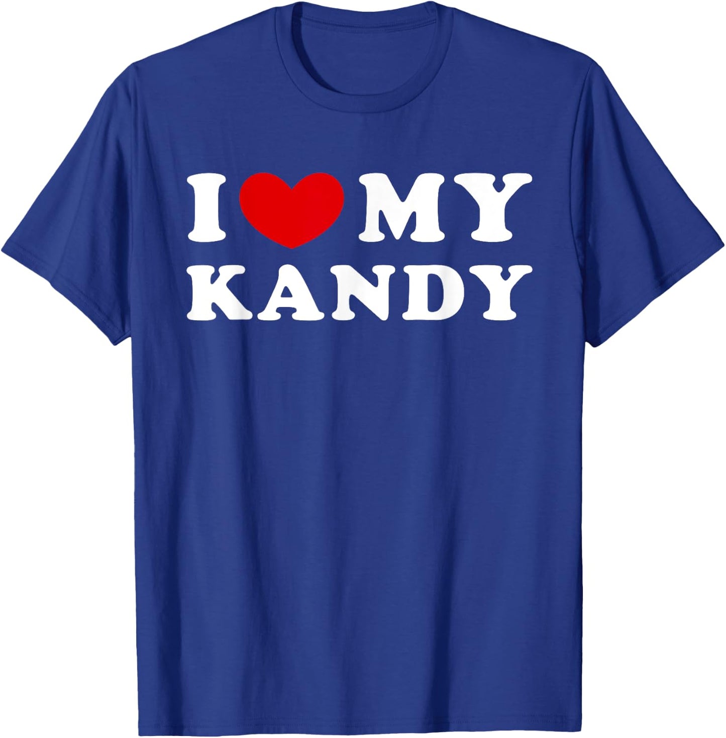 I Love My Kandy, I Heart My Kandy T-Shirt - T-Shirt | Royal