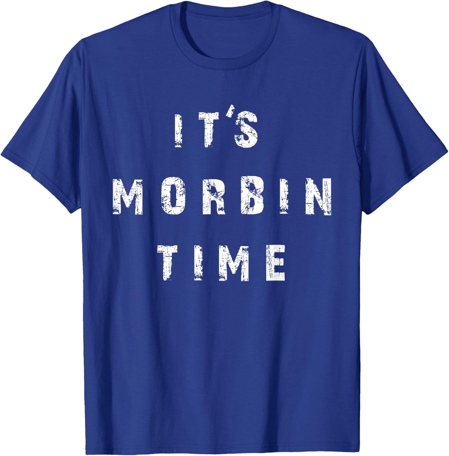 It's Morbin Time Meme T-Shirt - T-Shirt | Royal
