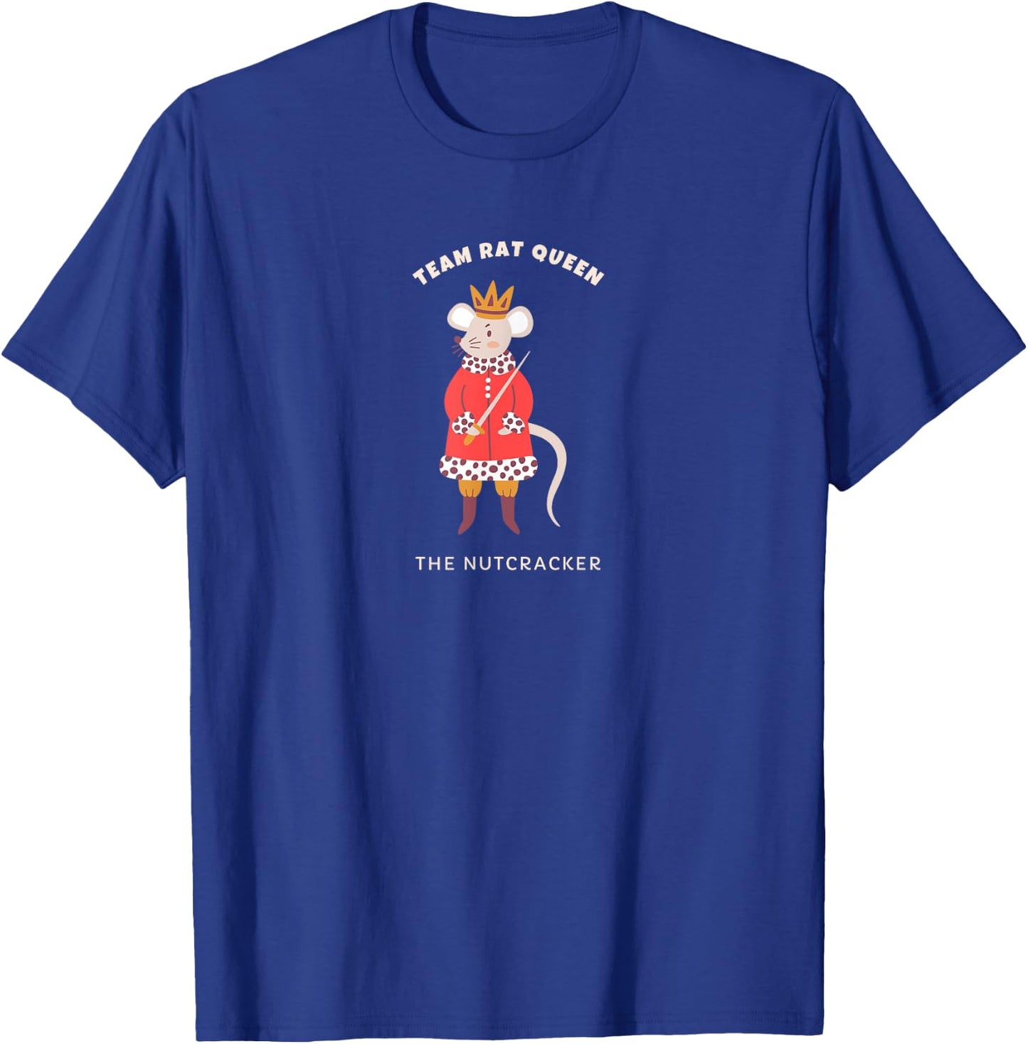 Team Rat Queen Nutcracker Christmas Ballerina Ballet Graphic T-Shirt - T-Shirt | Royal
