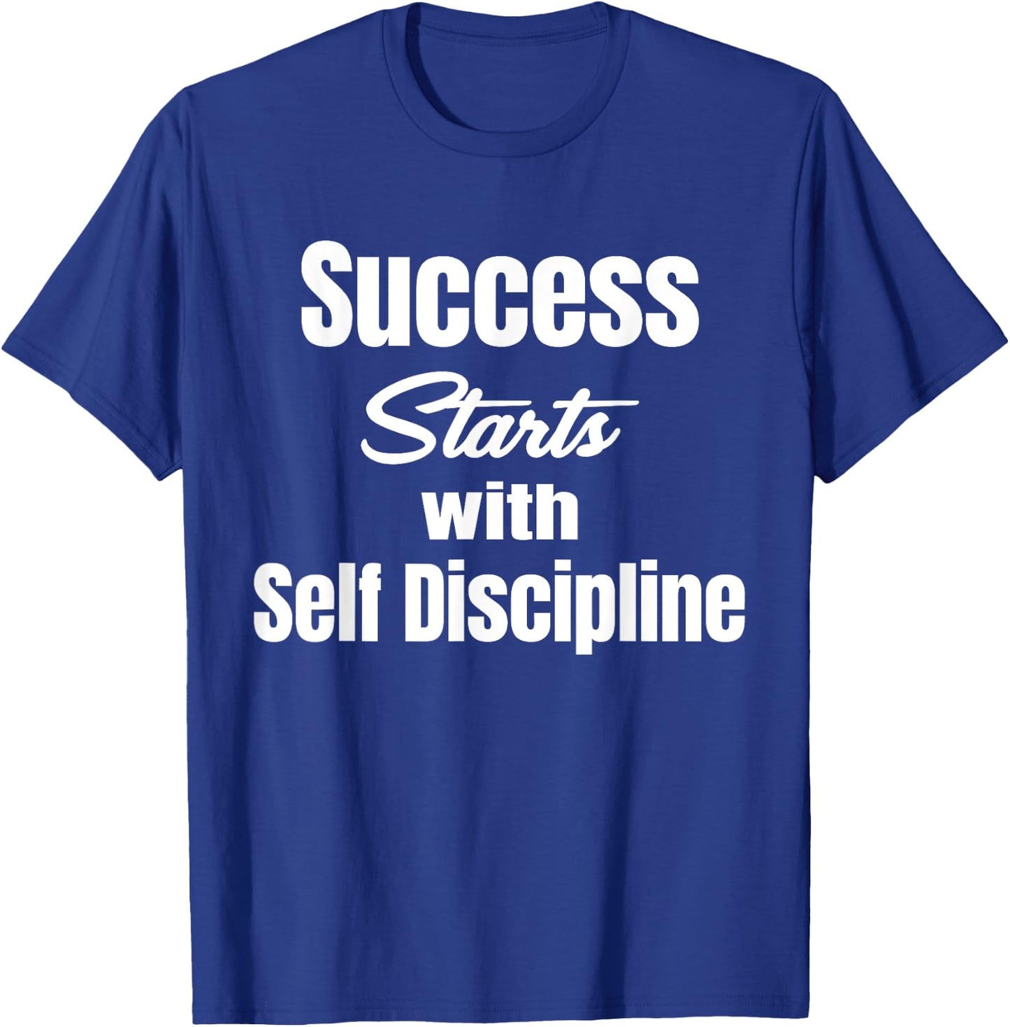 Success Starts With Self Discipline Fitness Enthusiasts T-Shirt - T-Shirt | Royal