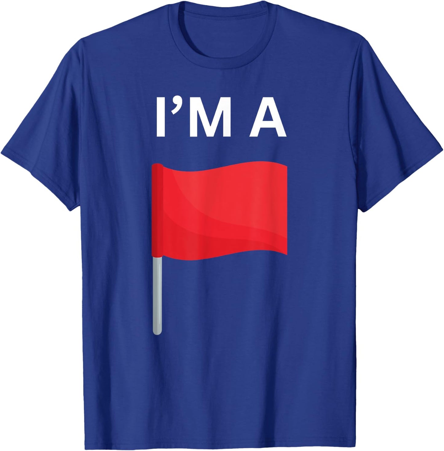 Funny Red Flag And Toxic Traits Red Flags T-Shirt - T-Shirt | Royal