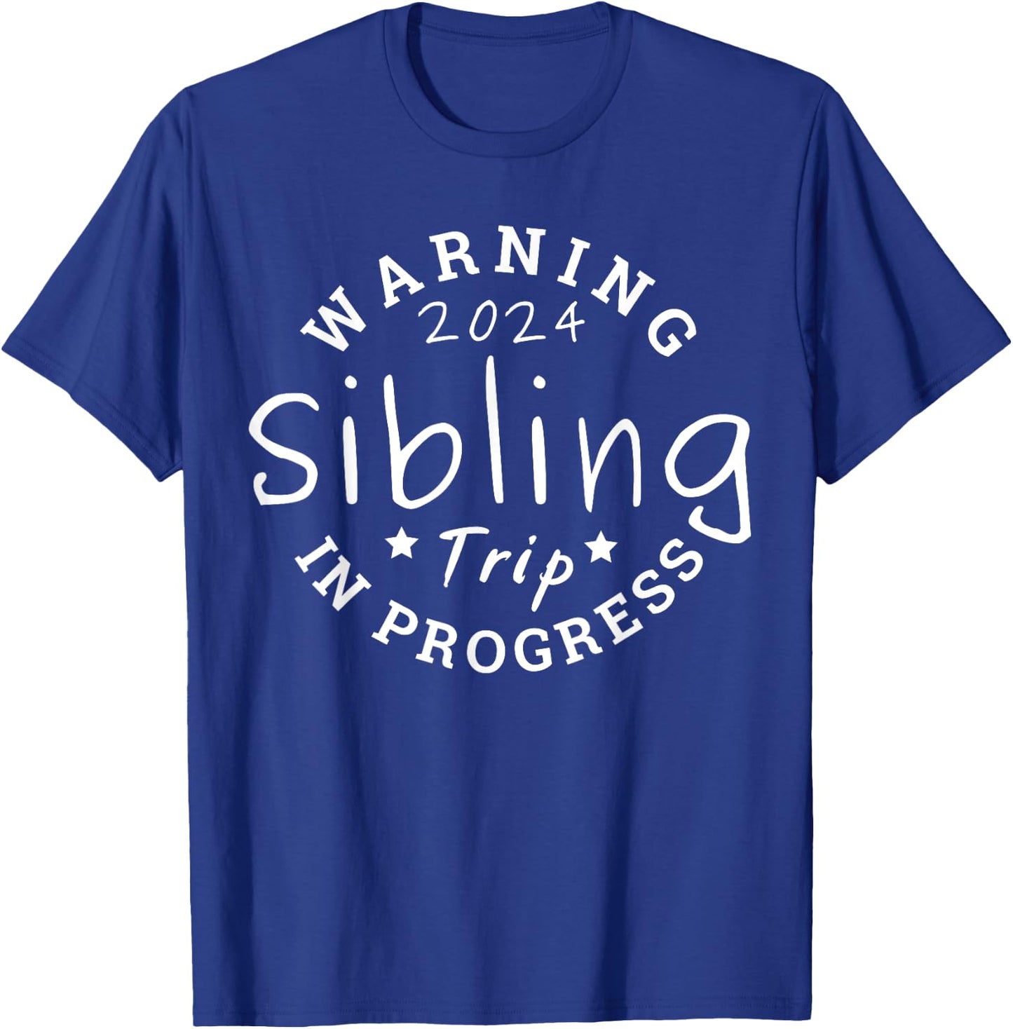 Warning Sibling Trip 2024 In progress Matching Funny T-Shirt - T-Shirt | Royal
