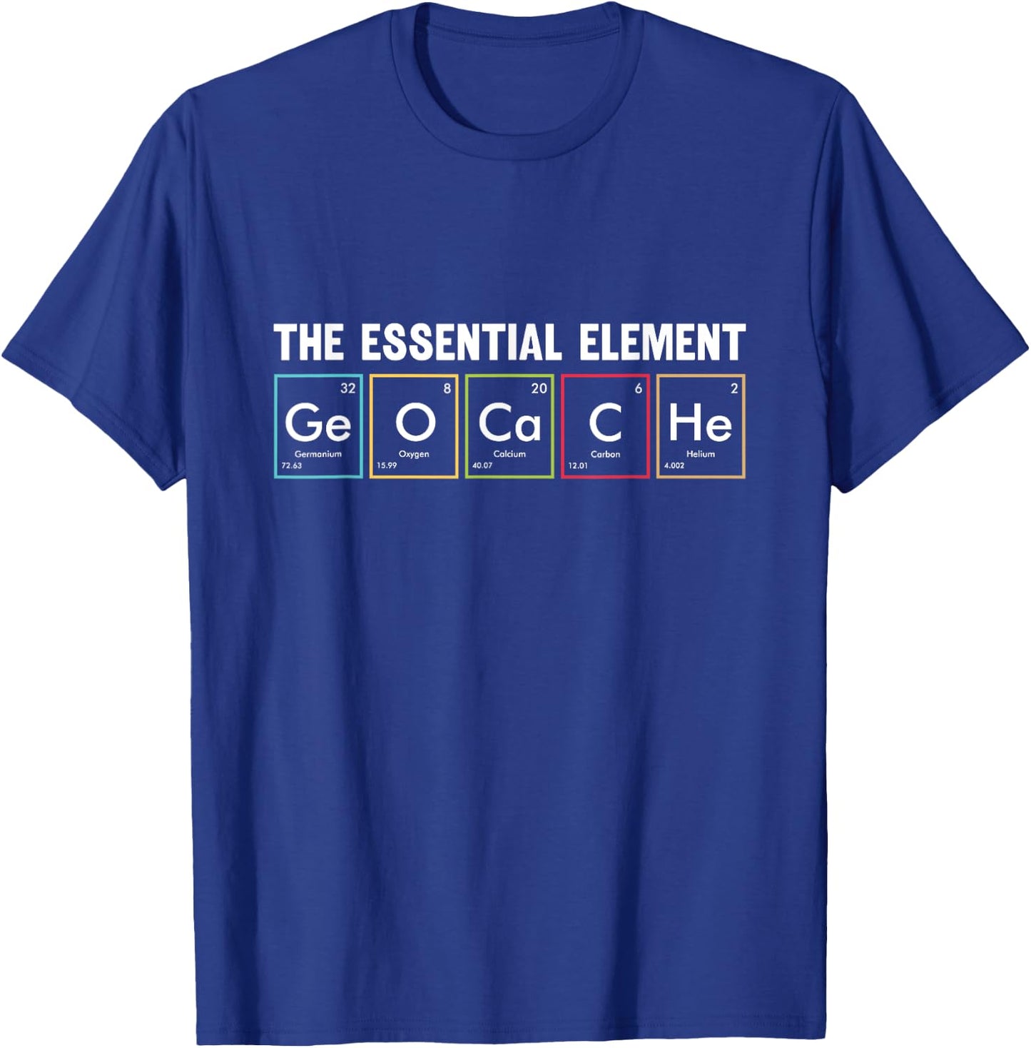 Geocaching The Essential Element, Geocacher T-Shirt - T-Shirt | Royal