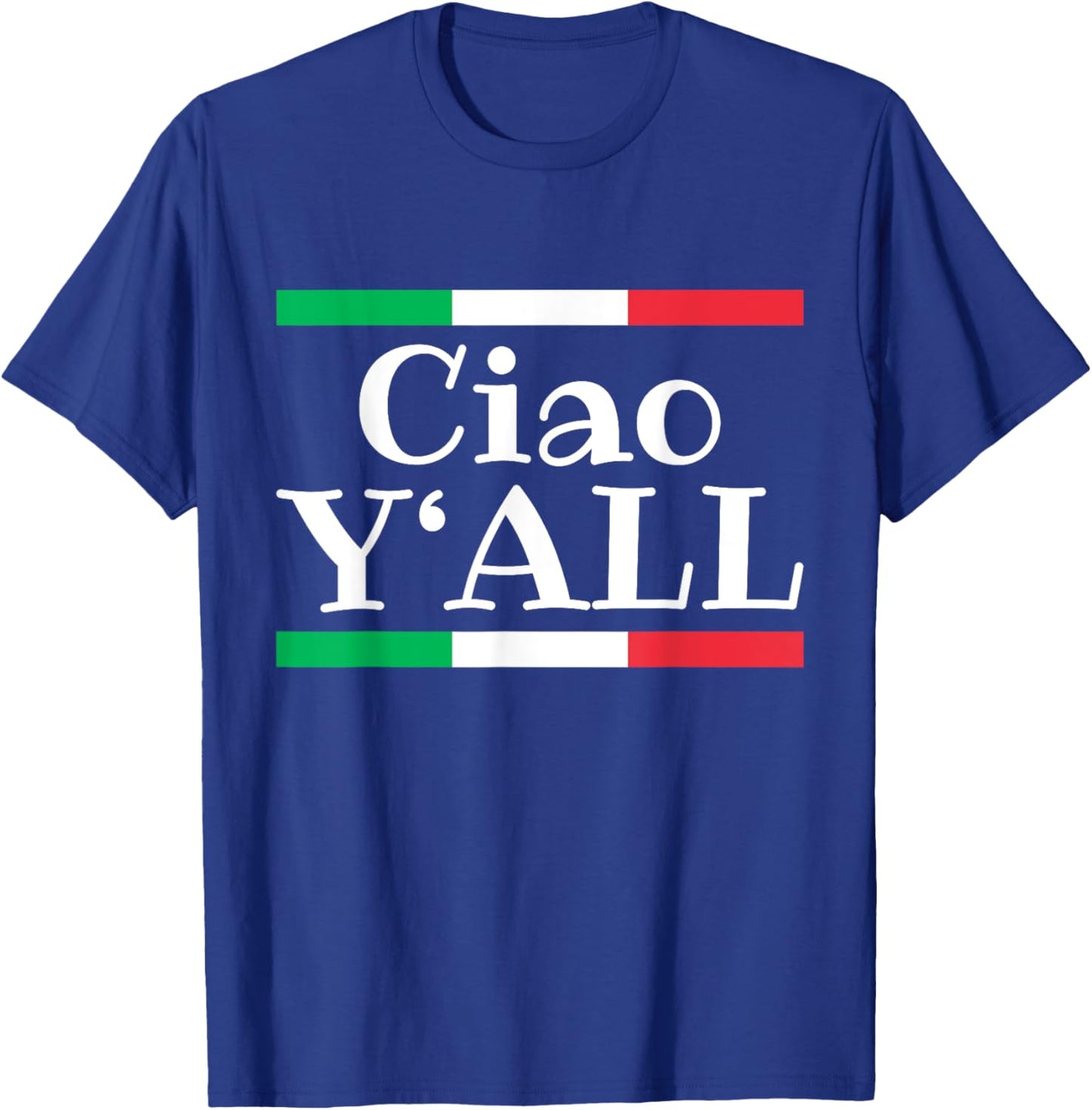Ciao Y'All Funny Italian Flag Italy Roots T-Shirt - T-Shirt | Royal