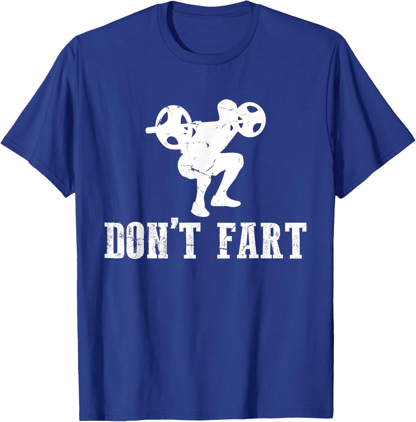 Don't Fart Funny Weight Lifting Gym Workout Fitness T-Shirt - T-Shirt | Royal
