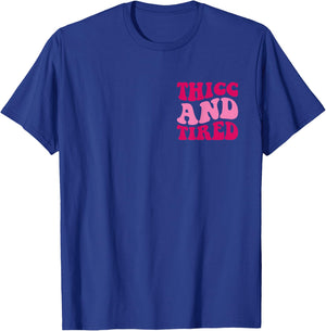 Thicc And Tired Funny Saying Groovy Women T-Shirt - T-Shirt | Royal