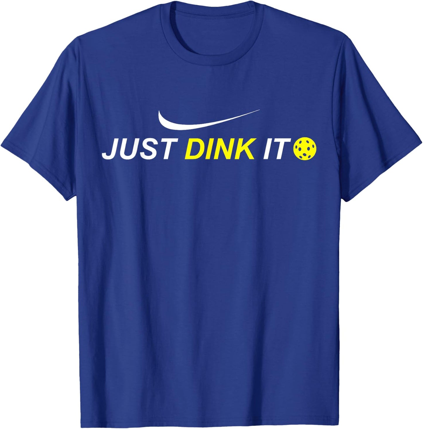 Just Dink It Funny Pickleball Shirt T-Shirt - T-Shirt | Royal