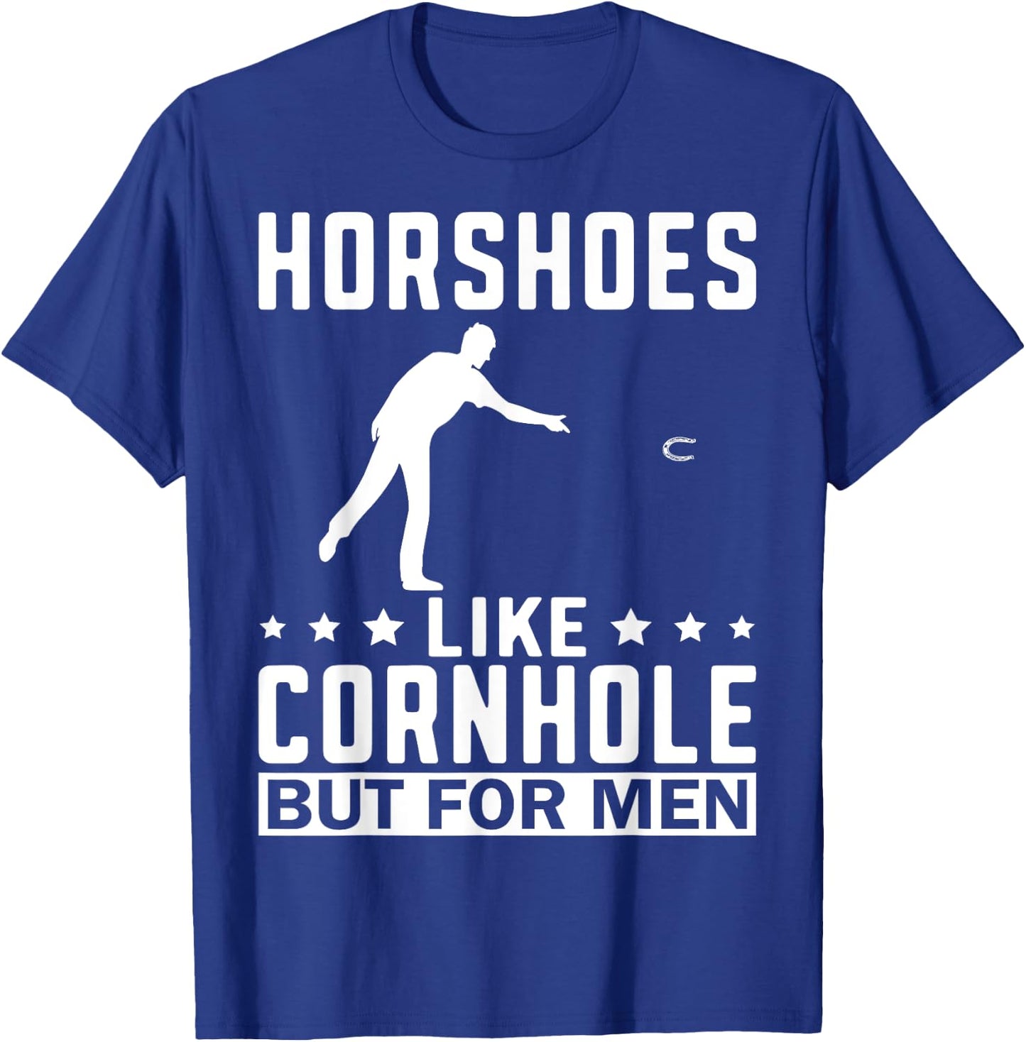 Horseshoes Are Funny Horseshoe Pitching T-Shirt - T-Shirt | Royal