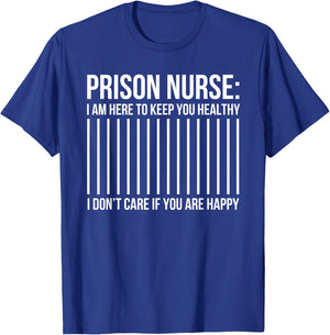 Funny Correctional Nurse I'm Here To Keep You Healthy T-Shirt - T-Shirt | Royal