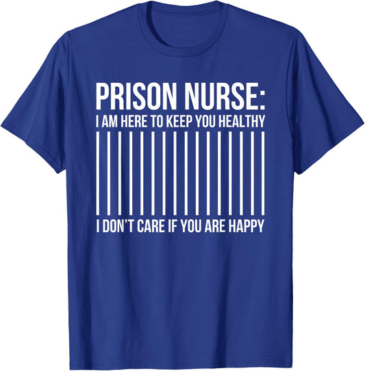 Funny Correctional Nurse I'm Here To Keep You Healthy T-Shirt - T-Shirt | Royal