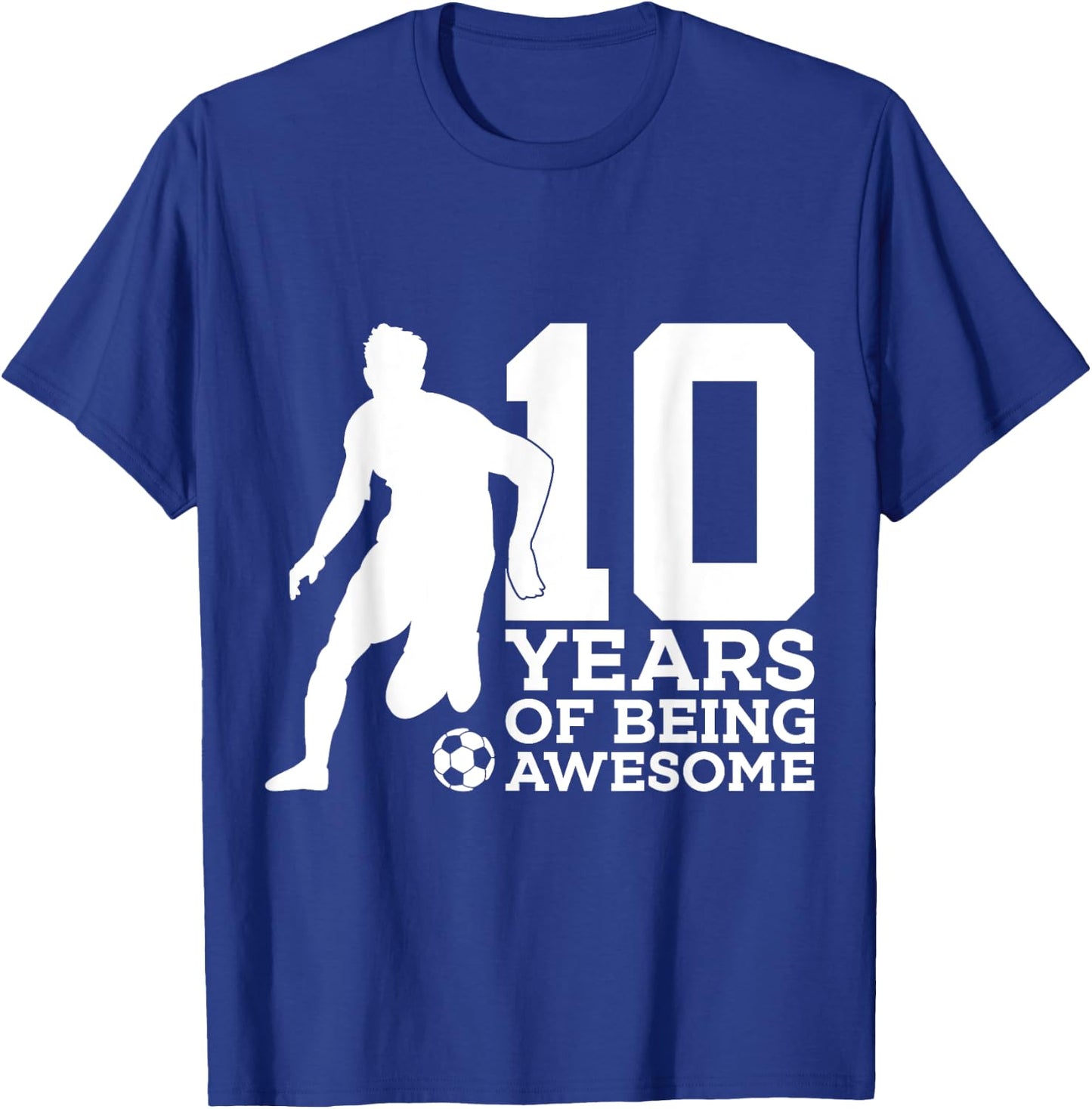 10 Years of Being Awesome Soccer 10th Birthday T-Shirt - T-Shirt | Royal