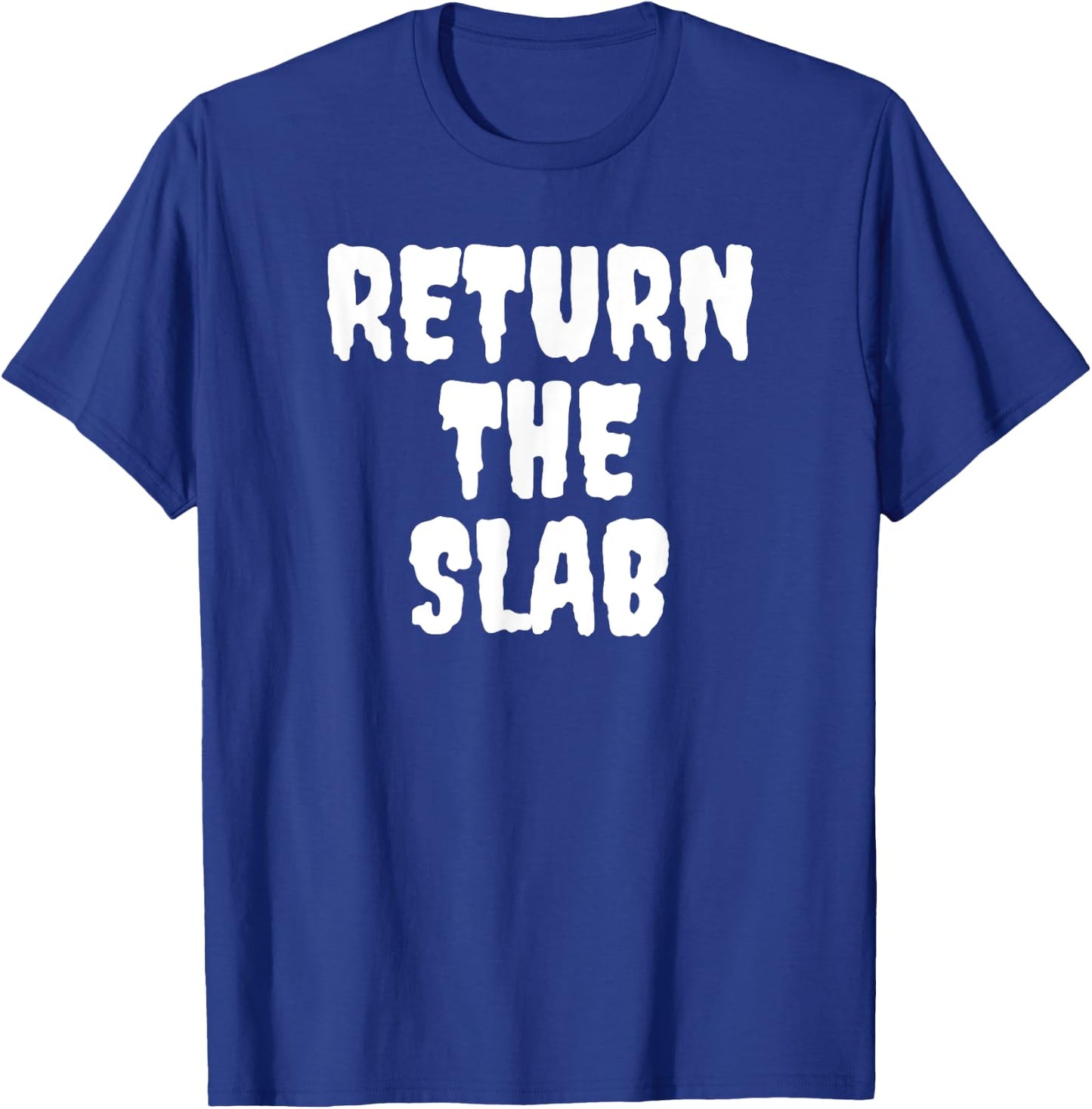 Return The Slab T-Shirt - T-Shirt | Royal