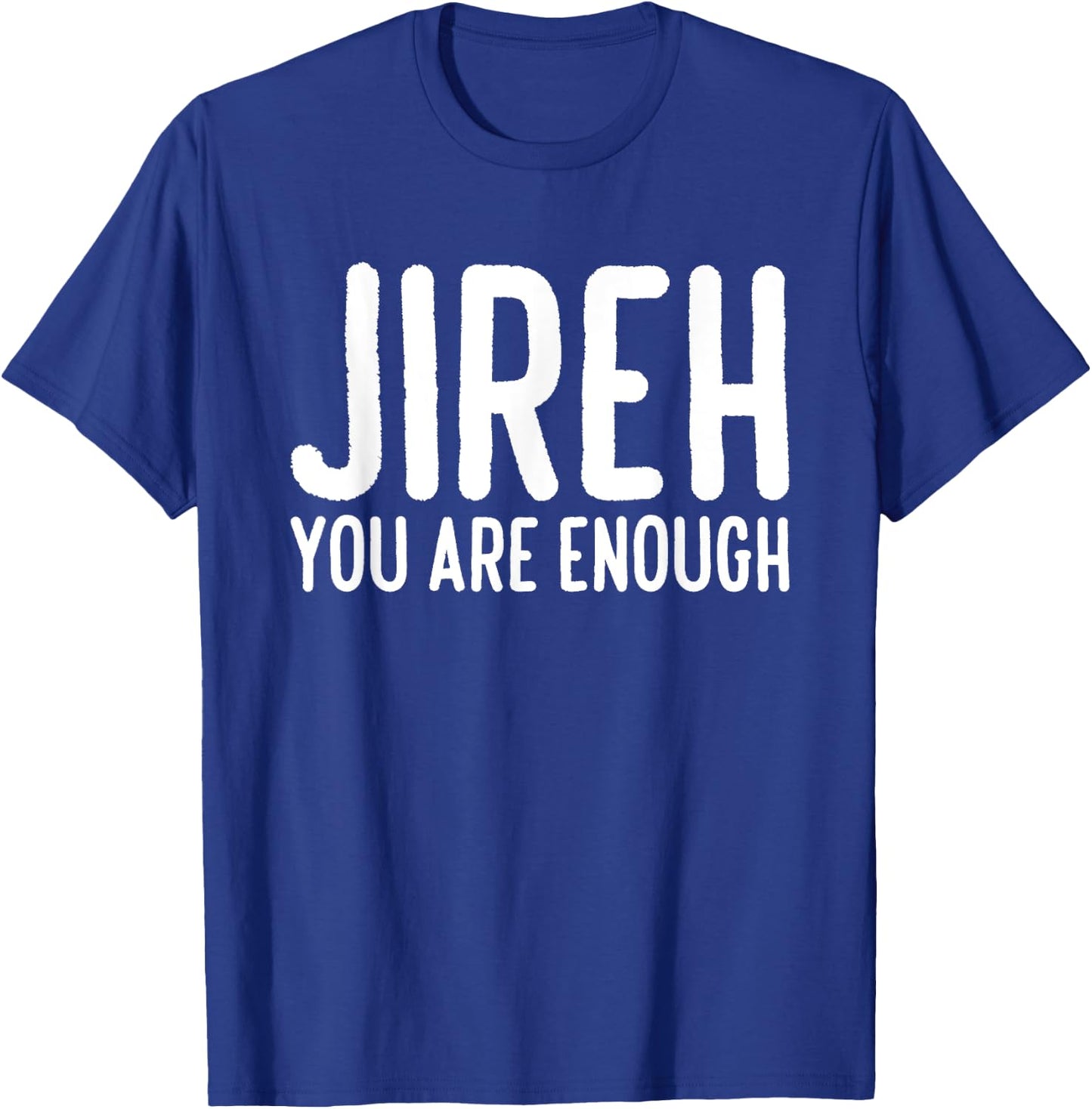 Jireh You Are Enough T-Shirt - T-Shirt | Royal