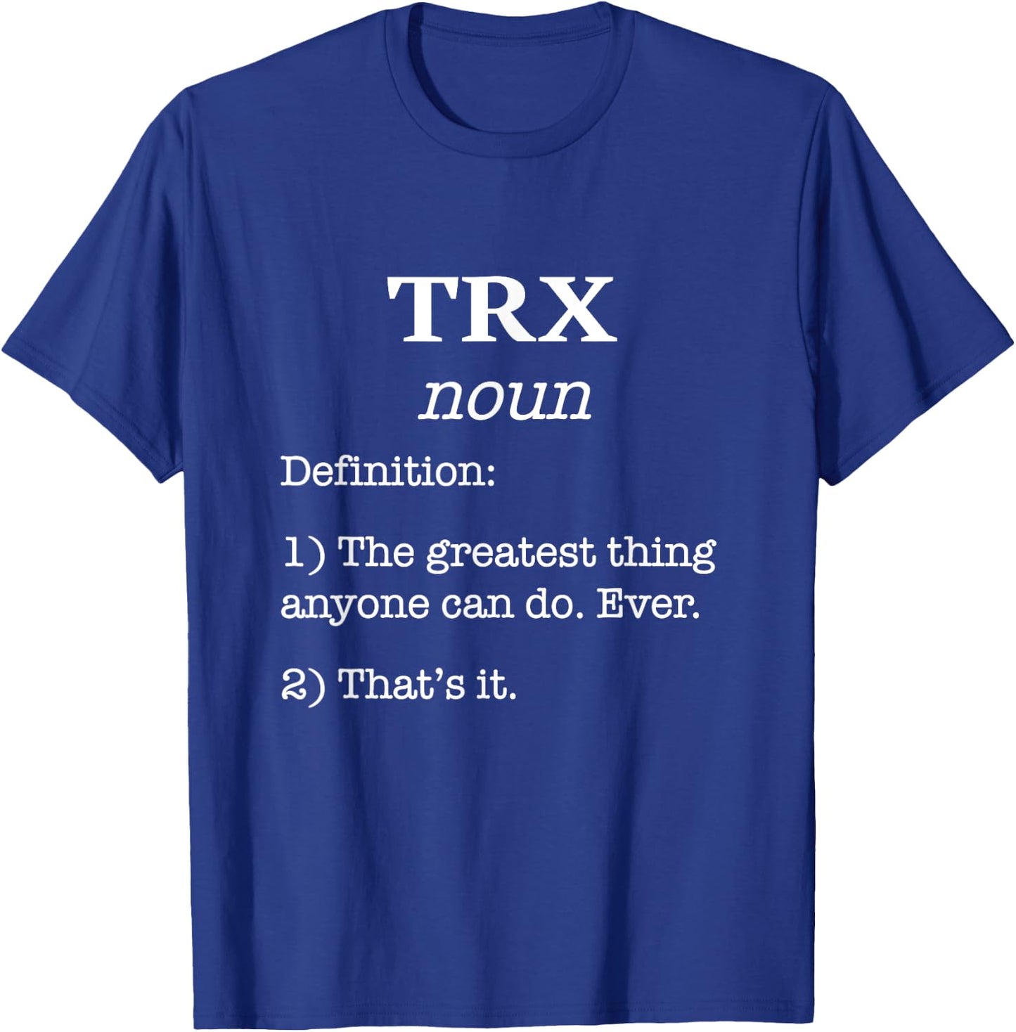 Classic TRX Design / Fitness Saying / Funny Fake Definition T-Shirt - T-Shirt | Royal