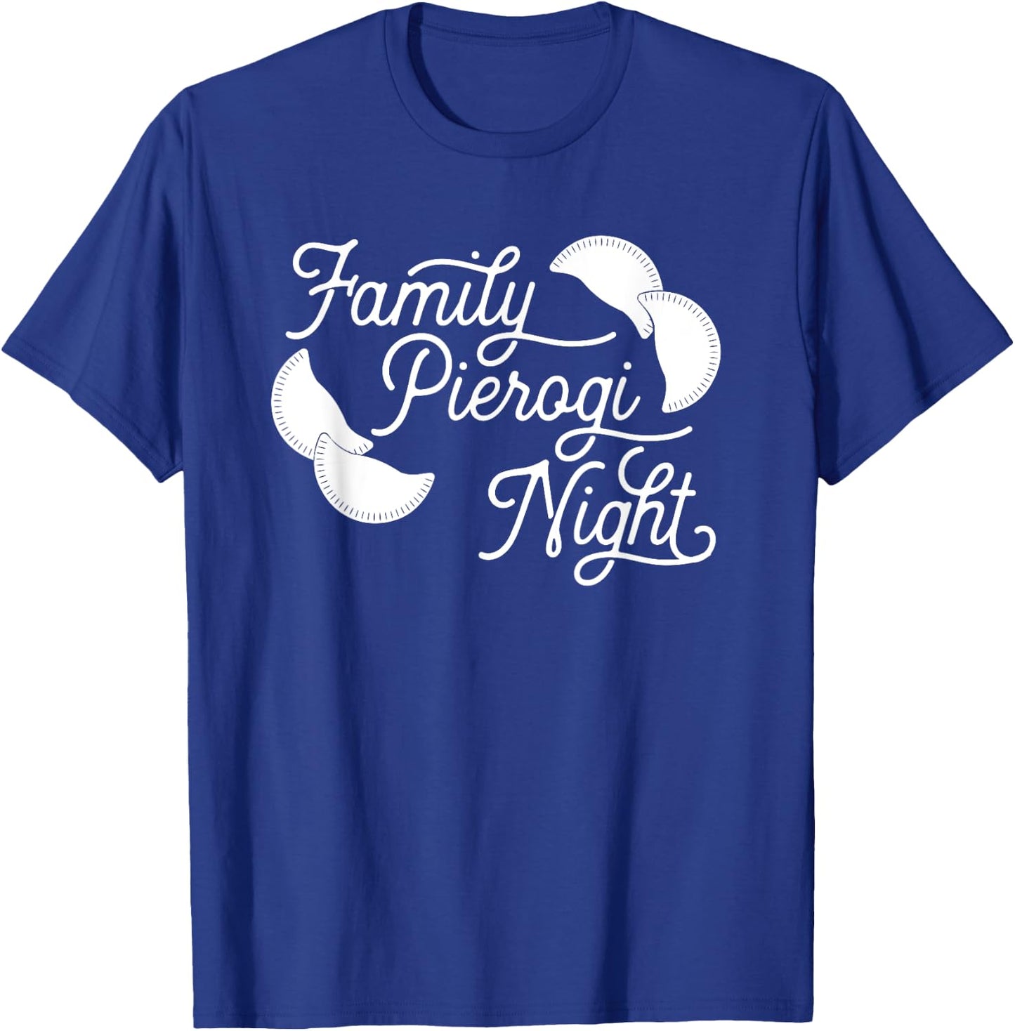 Funny Pierogi T Shirt - Family Pierogi Night T-Shirt - T-Shirt | Royal