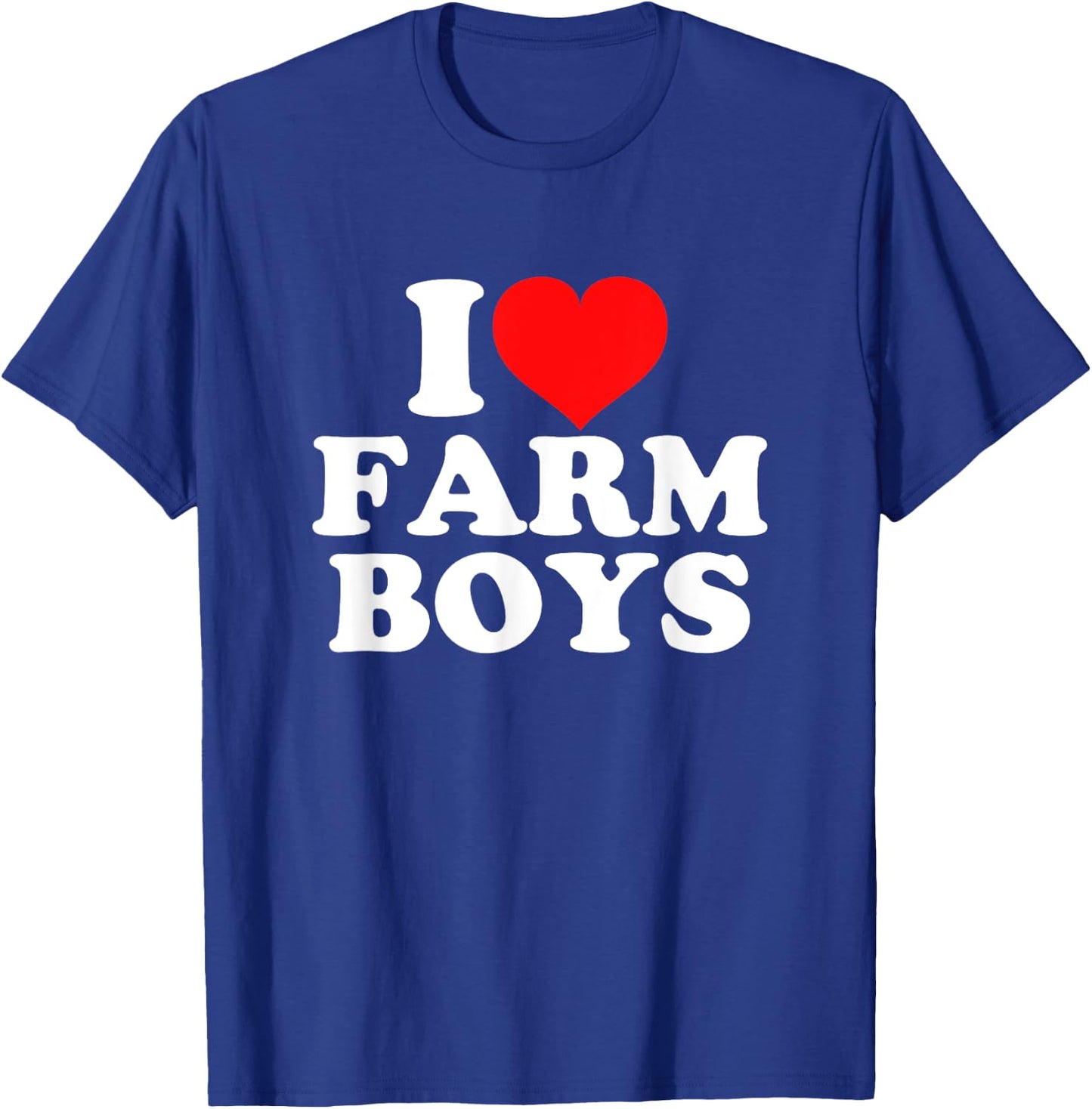 I Love Farm Boys T-Shirt - T-Shirt | Royal