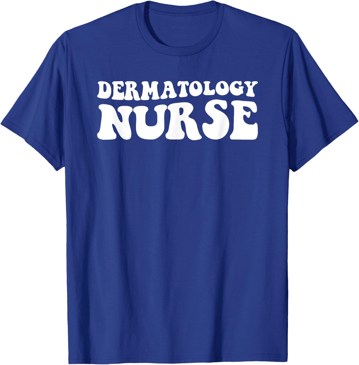 Derm Nurse Dermatology Nurse Nurses Day T-Shirt - T-Shirt | Royal