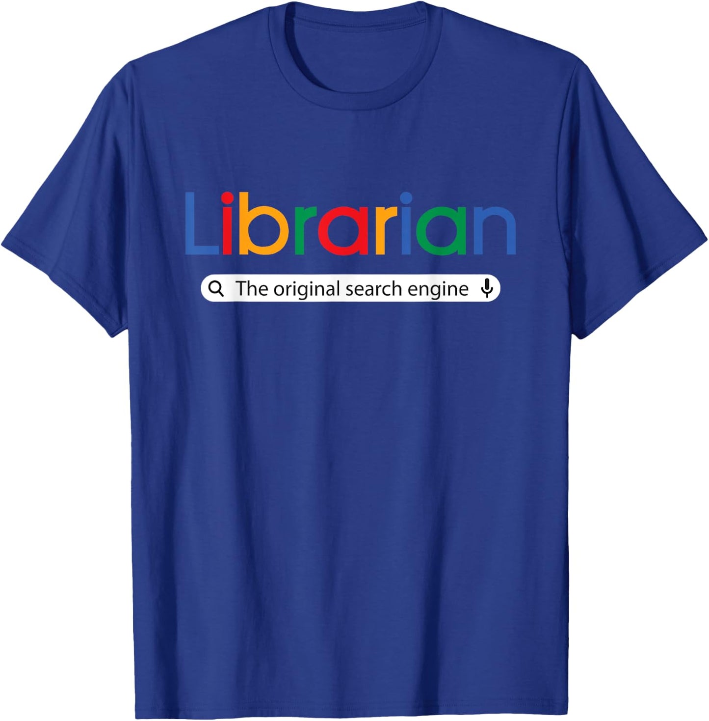 The Original Search Engine - School Librarian Library Books T-Shirt - T-Shirt | Royal