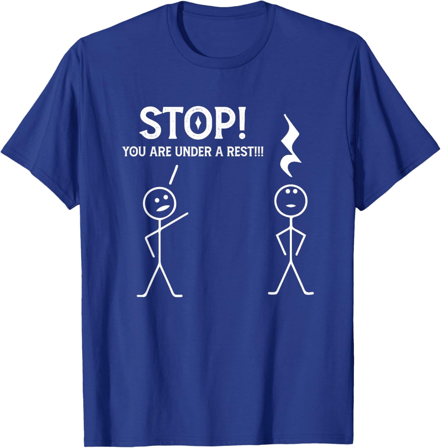 Stop You Are Under A Rest Funny Musician Music Teacher T-Shirt - T-Shirt | Royal