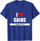 I Love Gains Bodybuilding Gainz Gym Fitness Training Workout T-Shirt - T-Shirt | Royal