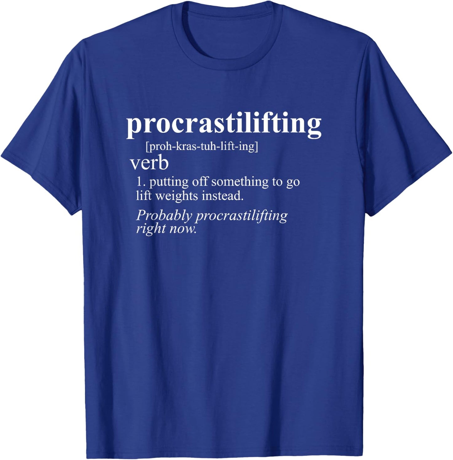 Weightlifting Lover Gifts Procrastilifting Funny Gym Workout T-Shirt - T-Shirt | Royal