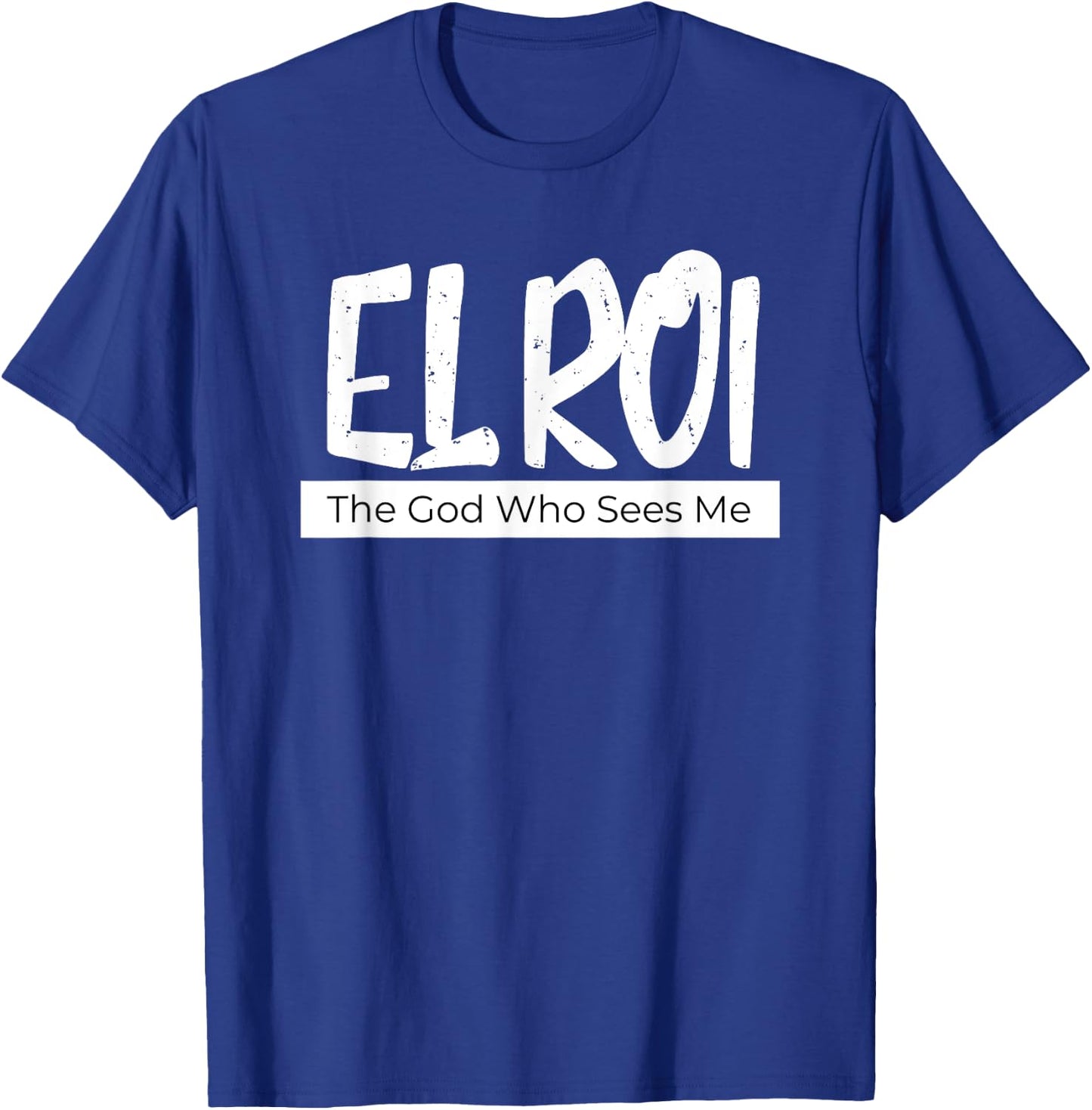 El Roi The God Who Sees Me Gift Believers Encouragement T-Shirt - T-Shirt | Royal