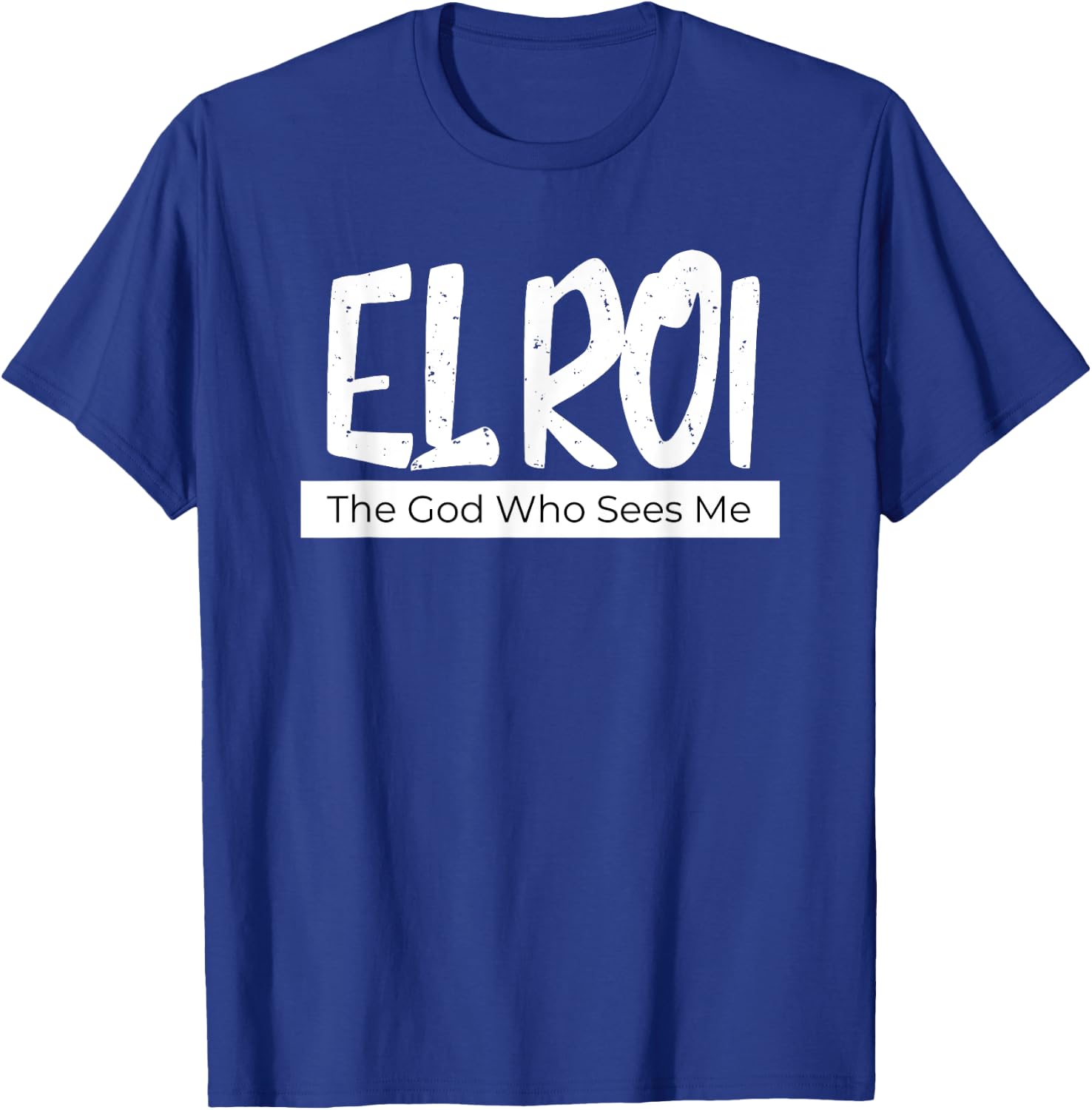 El Roi The God Who Sees Me Gift Believers Encouragement T-Shirt - T-Shirt | Royal