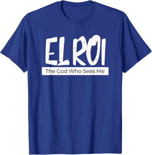 El Roi The God Who Sees Me Gift Believers Encouragement T-Shirt - T-Shirt | Royal