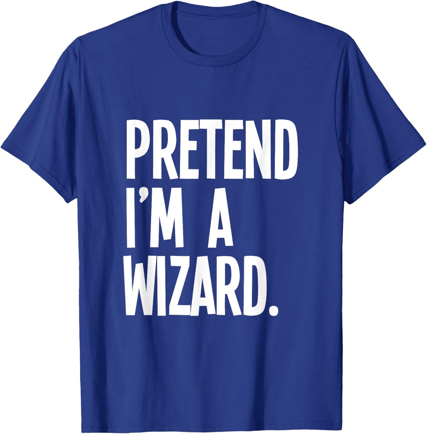 Pretend I'm A Wizard Funny Halloween Party Costume T-Shirt - T-Shirt | Royal