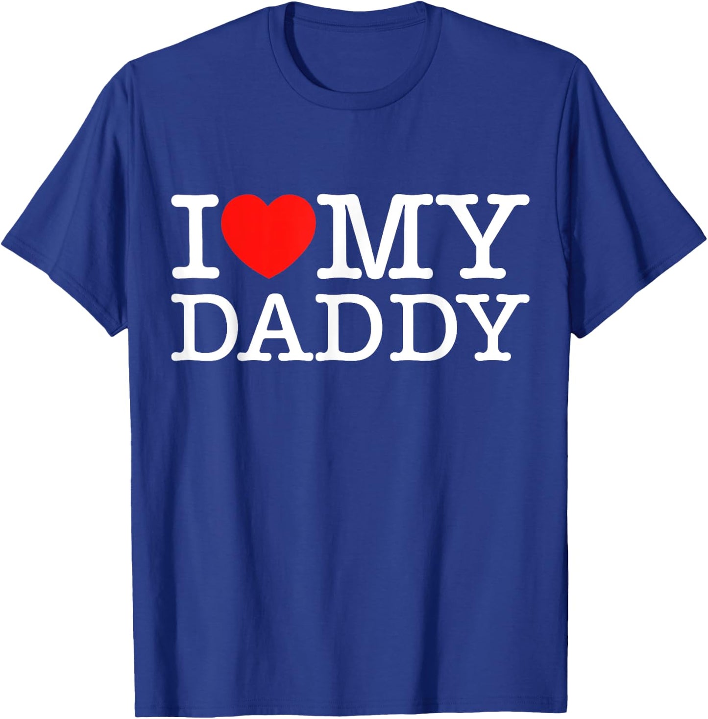 I Love My Daddy Shirt I Heart My Dad T-Shirt - T-Shirt | Royal