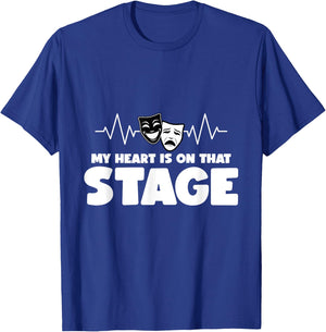My Heart Is On That Stage Broadway Drama Musical Theater T-Shirt - T-Shirt | Royal
