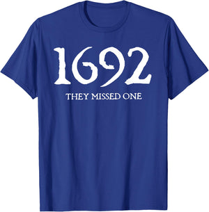 1692 They Missed One T-Shirt - T-Shirt | Royal