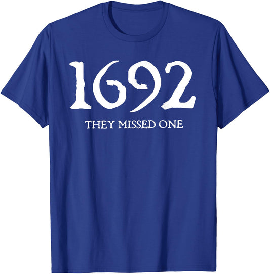 1692 They Missed One T-Shirt - T-Shirt | Royal