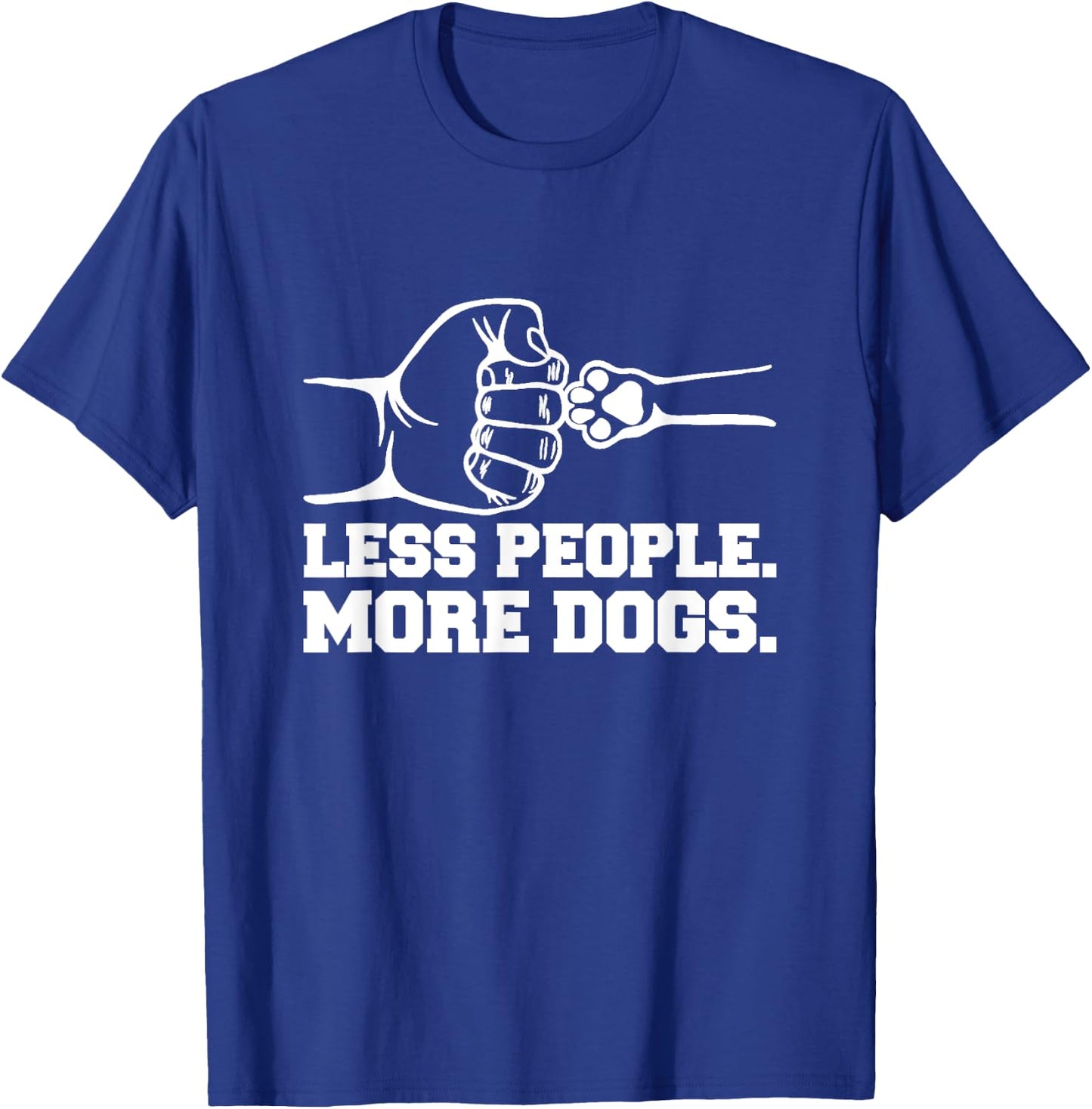Less People More Dogs - Dog Dad Gift T-Shirt - T-Shirt | Royal