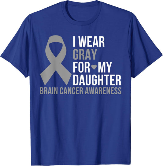 I Wear Gray For My Daughter Brain Cancer Awareness Ribbon T-Shirt - T-Shirt | Royal