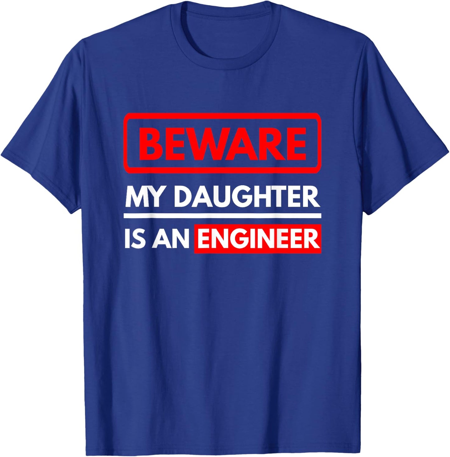 Engineering Gift My Daughter Is An Engineer T-Shirt - T-Shirt | Royal