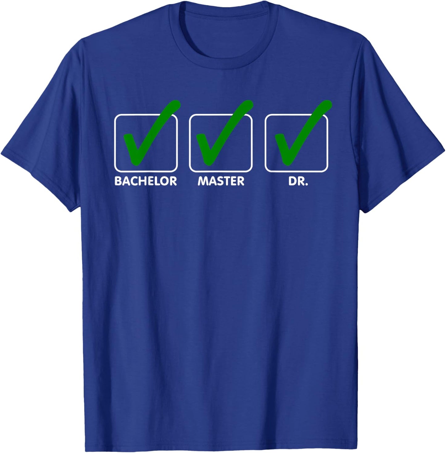 Funny Doctorate Design Women Bachelor Masters Degree T-Shirt - T-Shirt | Royal
