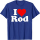 I Love Heart Rod Rodney Roderick T-Shirt - T-Shirt | Royal