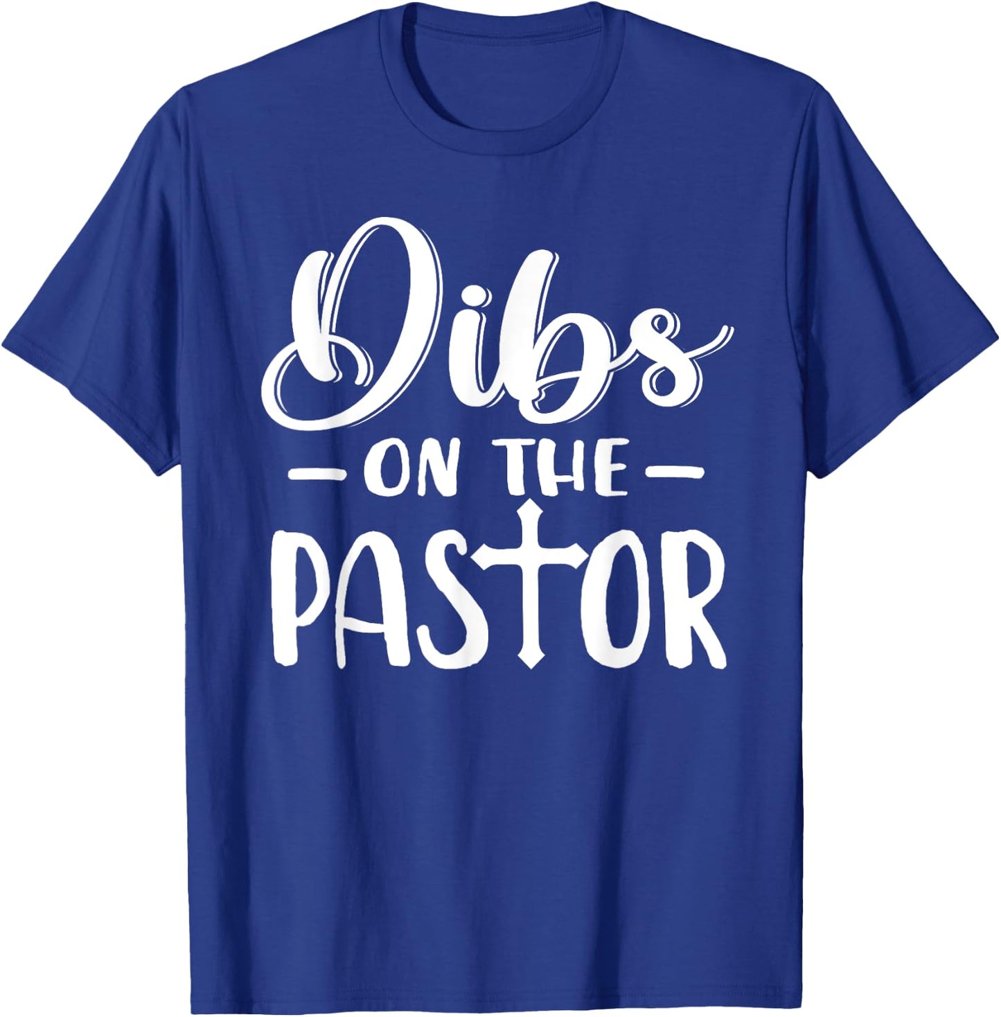Dibs On The Pastor Funny Christian Cross Jesus T-Shirt - T-Shirt | Royal