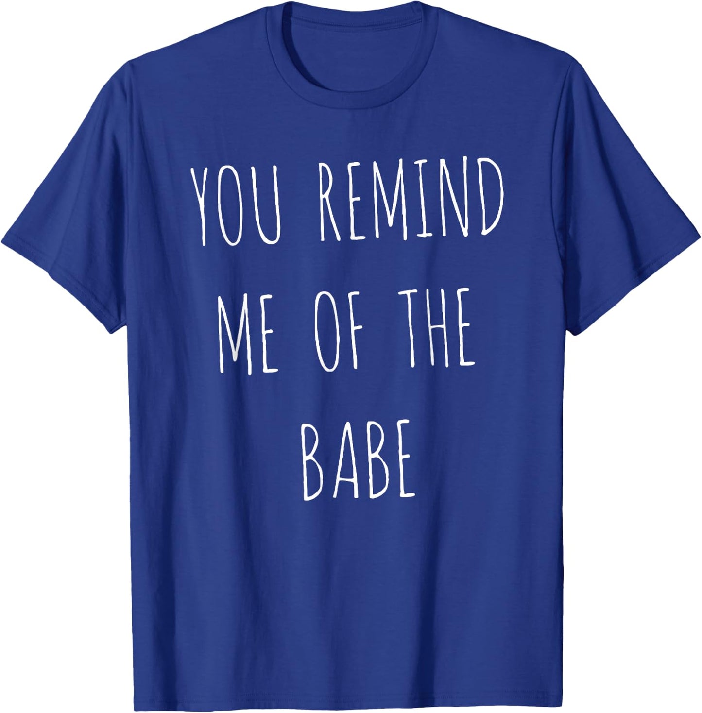 You Remind Me Of The Babe I Move The Stars For No One Owl T-Shirt - T-Shirt | Royal