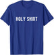 Holy Shirt T-Shirt - T-Shirt | Royal